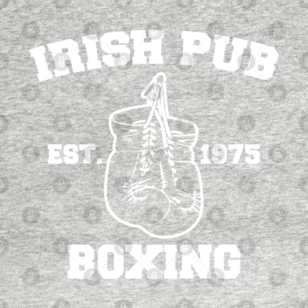 Irish Pub Boxing Est 1975 by QUYNH SOCIU